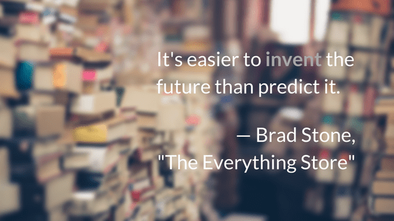 It's easier to invent the future than predict it.