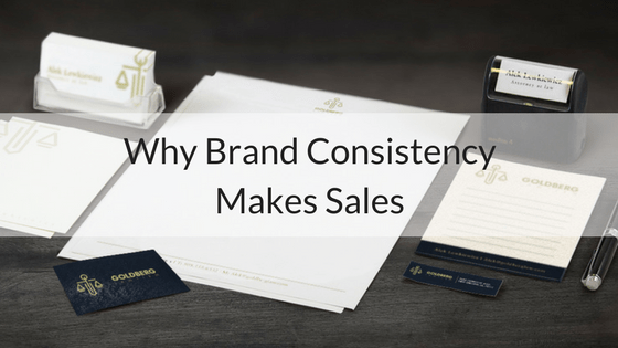 4 Reasons Why Brand Consistency Makes Sales