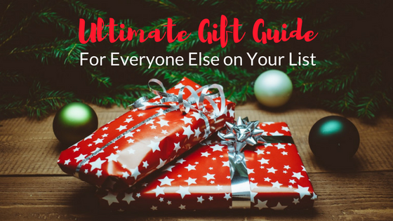 Ultimate Gift Guide for Everyone Else on Your List
