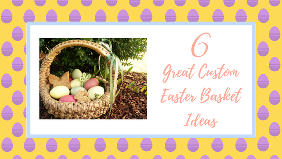 6 Awesome DIY Ideas for Custom Easter Baskets