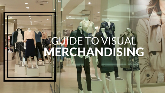 Guide to Visual Merchandising