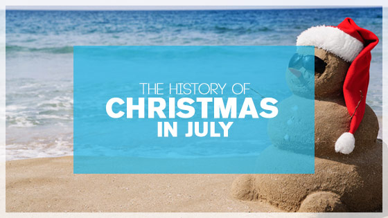 History of ‘Christmas in July’