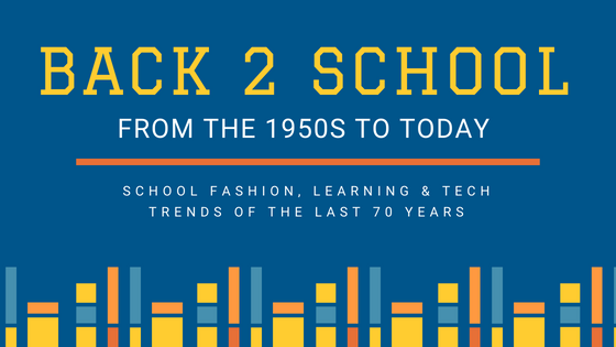 Back 2 School – From the 1950s to Today