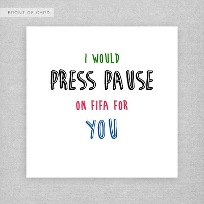 I would Press Pause Greeting Card